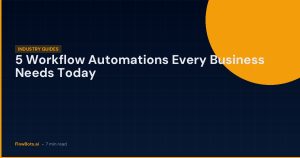 5 Workflow Automations Every Business Needs Today