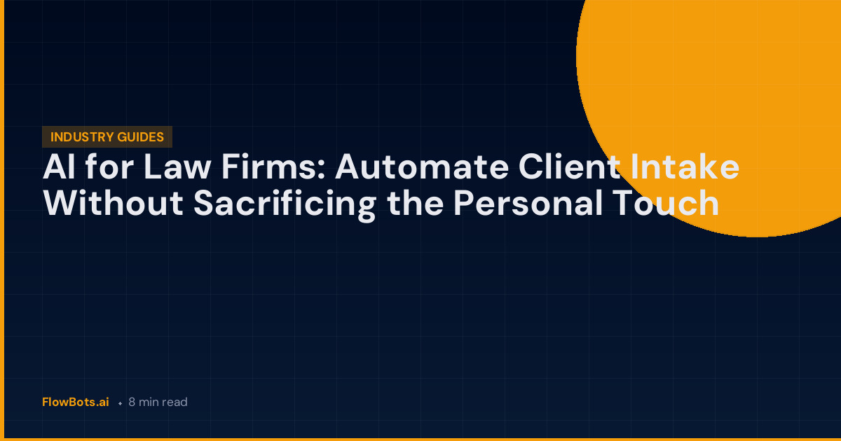 AI for Law Firms: Automate Client Intake Without Sacrificing the Personal Touch